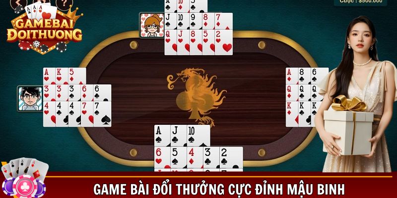 Game bài đổi thưởng cực đỉnh mậu binh