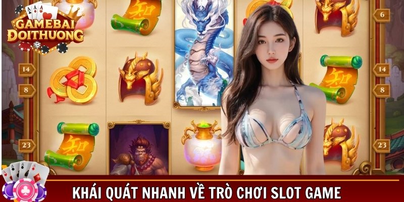 Tóm tắt thông tin chính của trò chơi Slot game