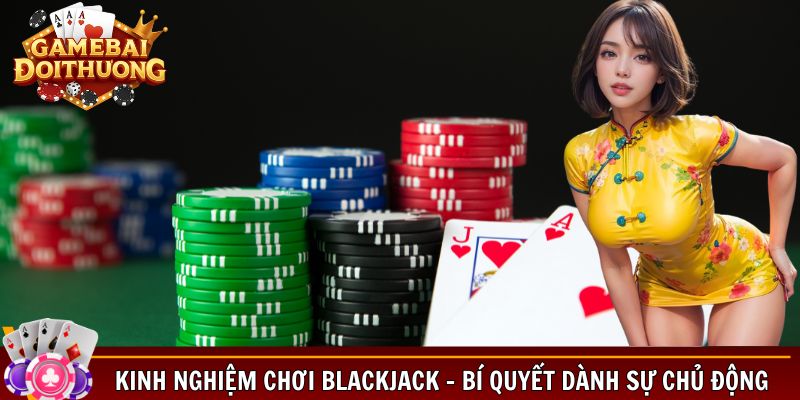 Kinh nghiệm chơi Blackjack