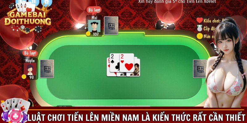 Luật chơi Tiến Lên Miền Nam là kiến thức rất cần thiết