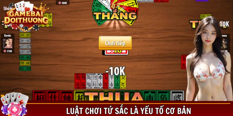 Luật chơi Tứ Sắc là yếu tố cơ bản