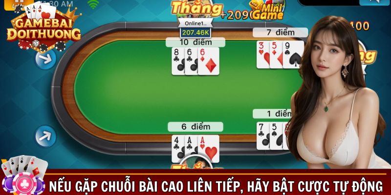 Nếu gặp chuỗi bài cao liên tiếp, hãy bật cược tự động