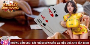 Hướng dẫn chơi phỏm