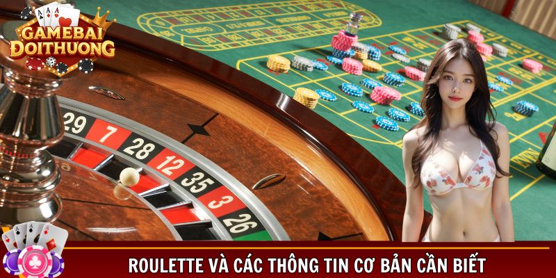 Roulette và các thông tin cơ bản cần biết